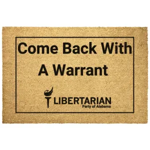 Libertarian Party of Alabama - Come Back with a Warrant Outdoor Mat